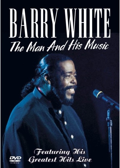 Barry White - The Man And His Music, Featuring His Greatest Hits Live