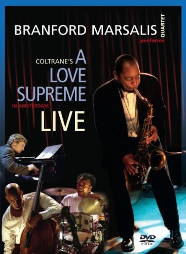 Branford Marsalis Quartet - Coltrane's A Love Supreme Live in Amsterdam, 2003