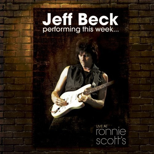 Jeff Beck Performing This Week - Live at Ronnie Scotts, 2009