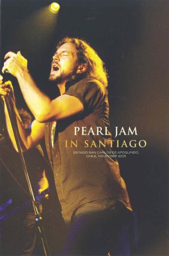 Pearl Jam - In Santiago 2005